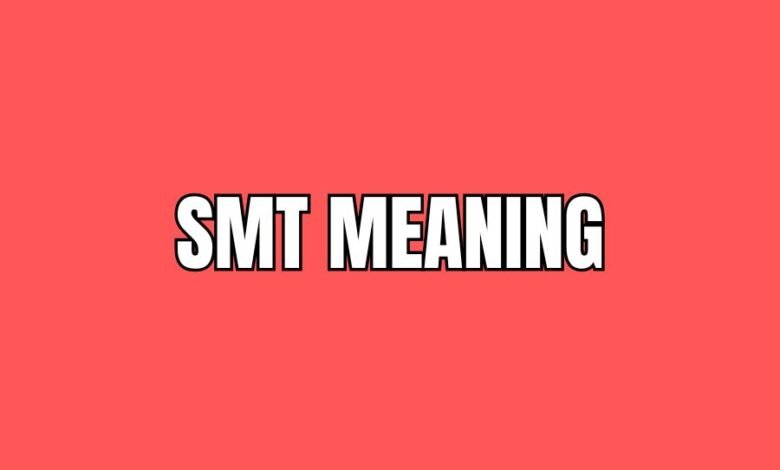 SMT Meaning